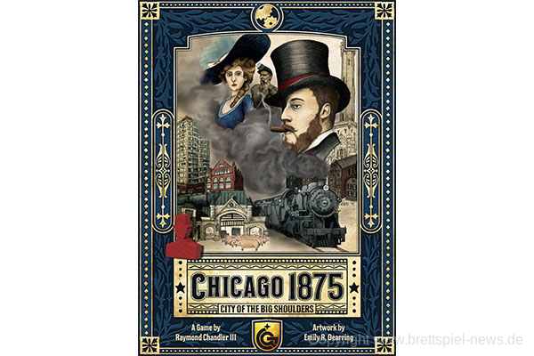 CHICAGO 1875: CITY OF THE BIG SHOULDERS // erscheint zur SPIEL'19