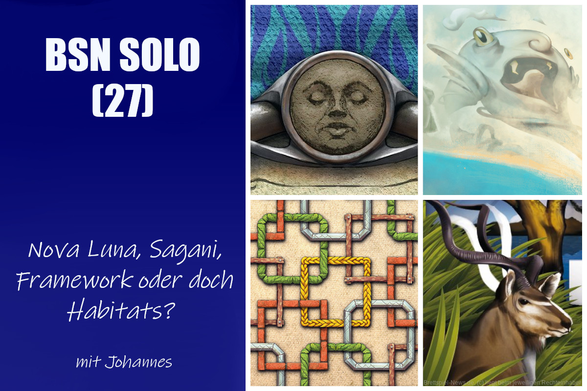 #148 BSN SOLO (27) | Nova Luna, Sagani, Framework oder doch Habitats?