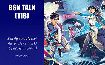 #396 BSN TALK (118) | im Gespräch mit Autor Jens Merkl (Spaceship Unity)