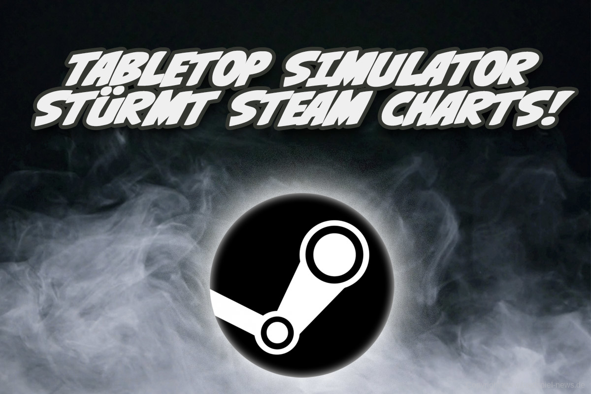 TABLETOP SIMULATOR // Stürmt in die Top 100 Steam Charts