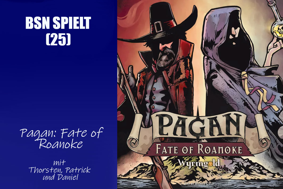 #218 BSN SPIELT (25) | Pagan: Fate of Roanoke