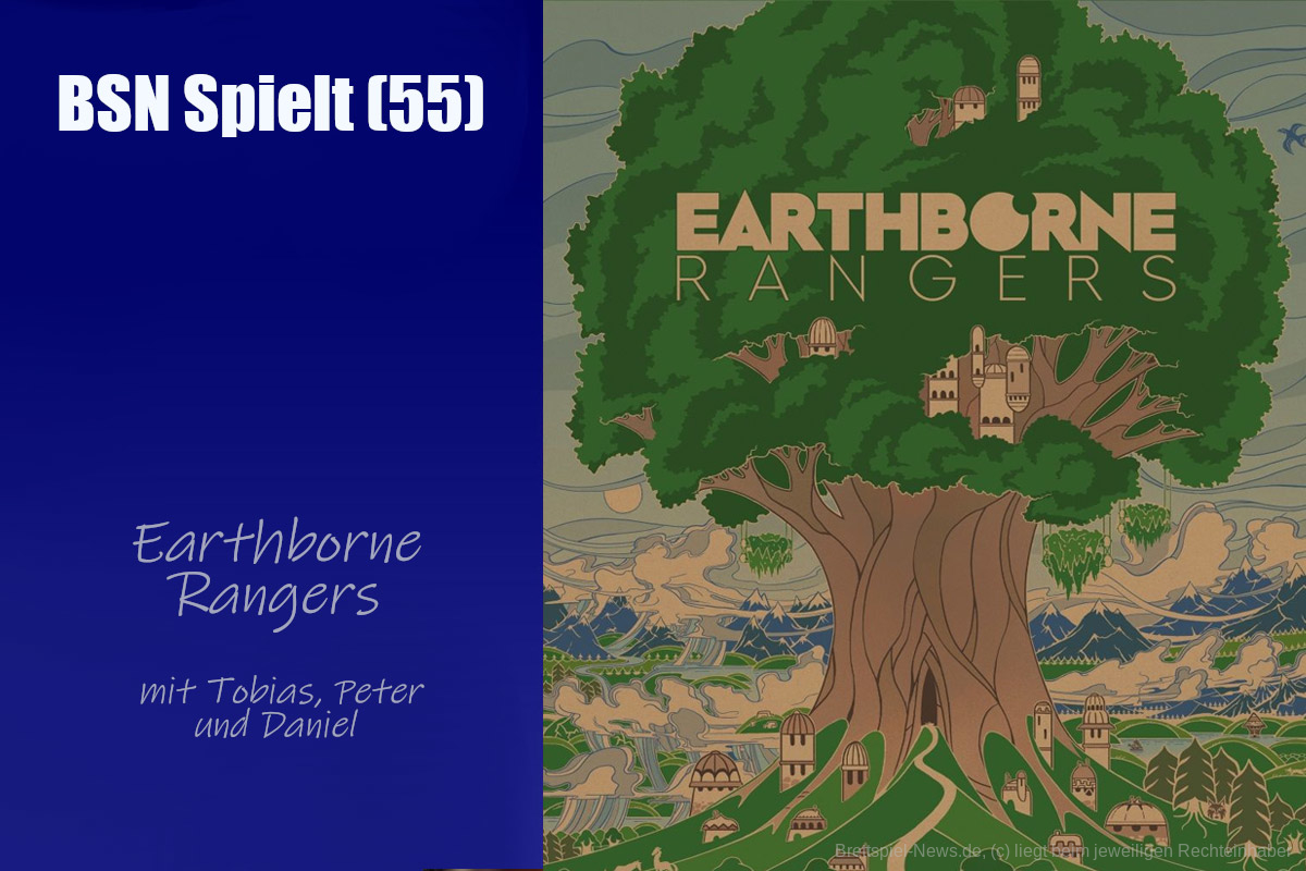 #407 BSN SPIELT (55) | Earthborne Rangers - ein Brettspiel RPG?