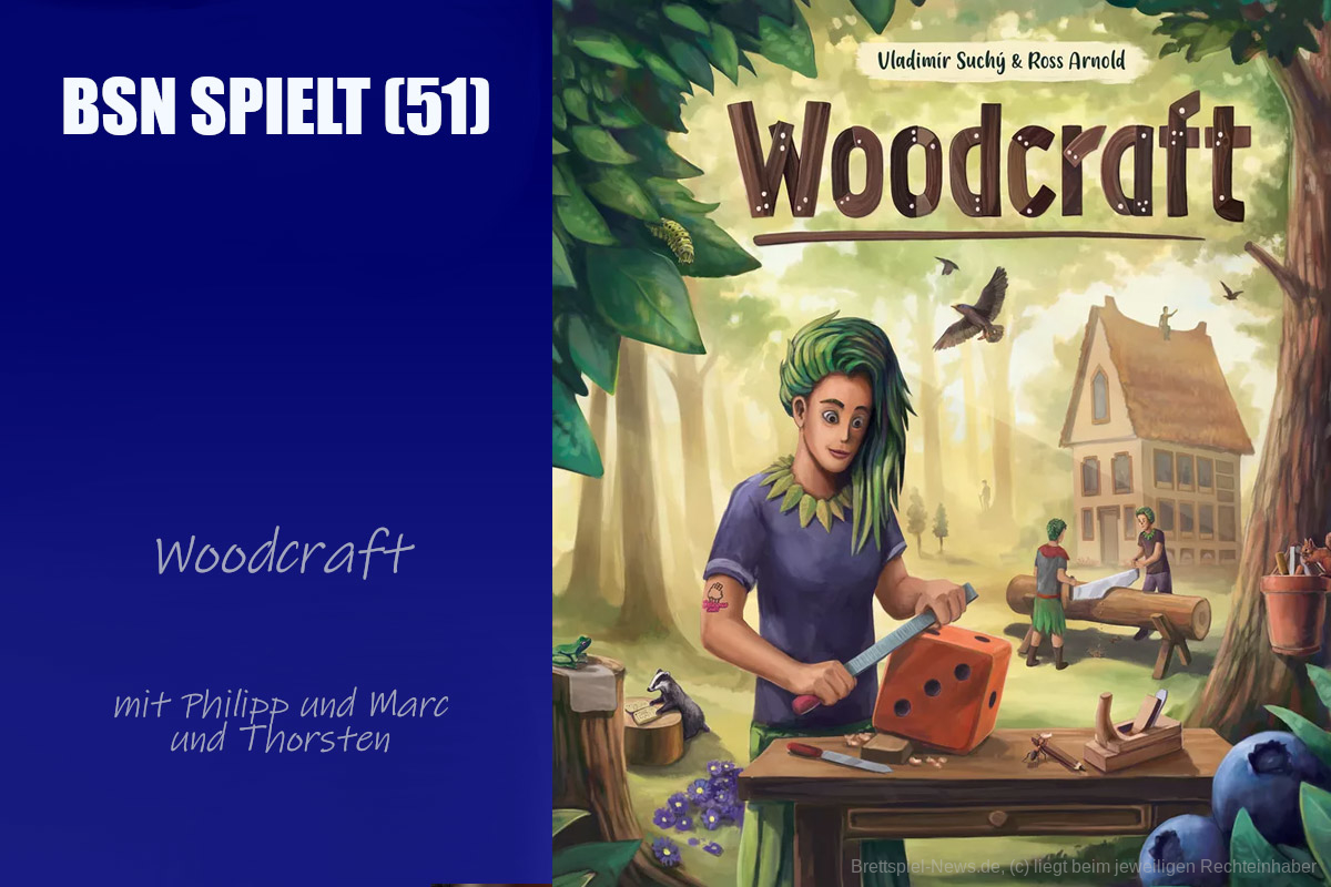 #366 BSN SPIELT (51) |  Woodcraft auch als kostenloses Roll & Write spielen