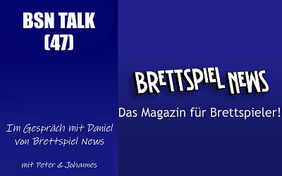 #162 BSN TALK (47) | im Gespräch mit Daniel von Brettspiel-News