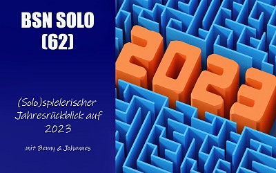 #427 BSN SOLO (62) | Rückblick auf das Solospielejahr 2023