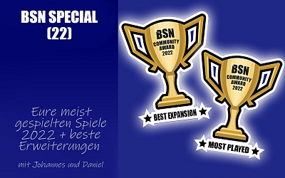 #288 BSN SPECIAL (22) | BSN Spielepreis: am meisten gespielt + beste Erweiterung 2022