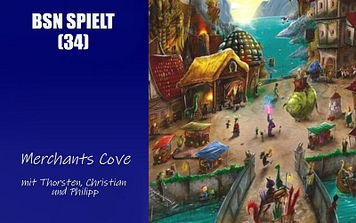 #258 BSN SPIELT (34) | Merchants Cove - Das Spiel mit den unzähligen Erweiterungen