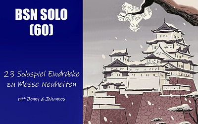 #404 BSN SOLO (60) | 23 Solospiele Eindrücke zu Messe Neuheiten