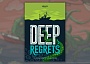 „Deep Regrets“