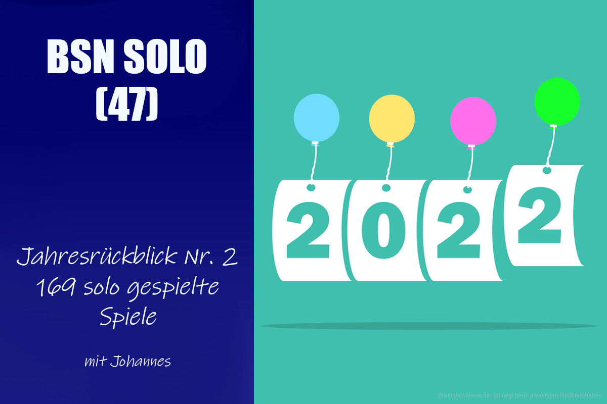#273 BSN SOLO (47) | Jahresrückblick Nr. 2: 169 solo gespielte Spiele