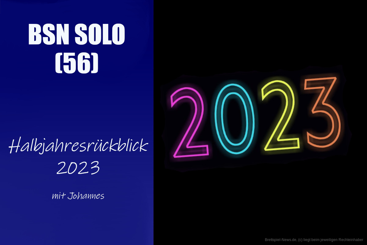 #350 BSN SOLO (56) | Halbjahresrückblick 2023
