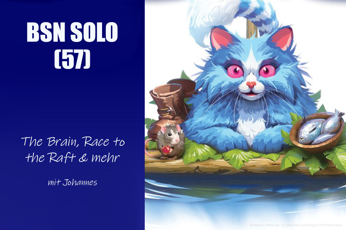 #365 BSN SOLO (57) | The Brain, Race to the Raft & mehr