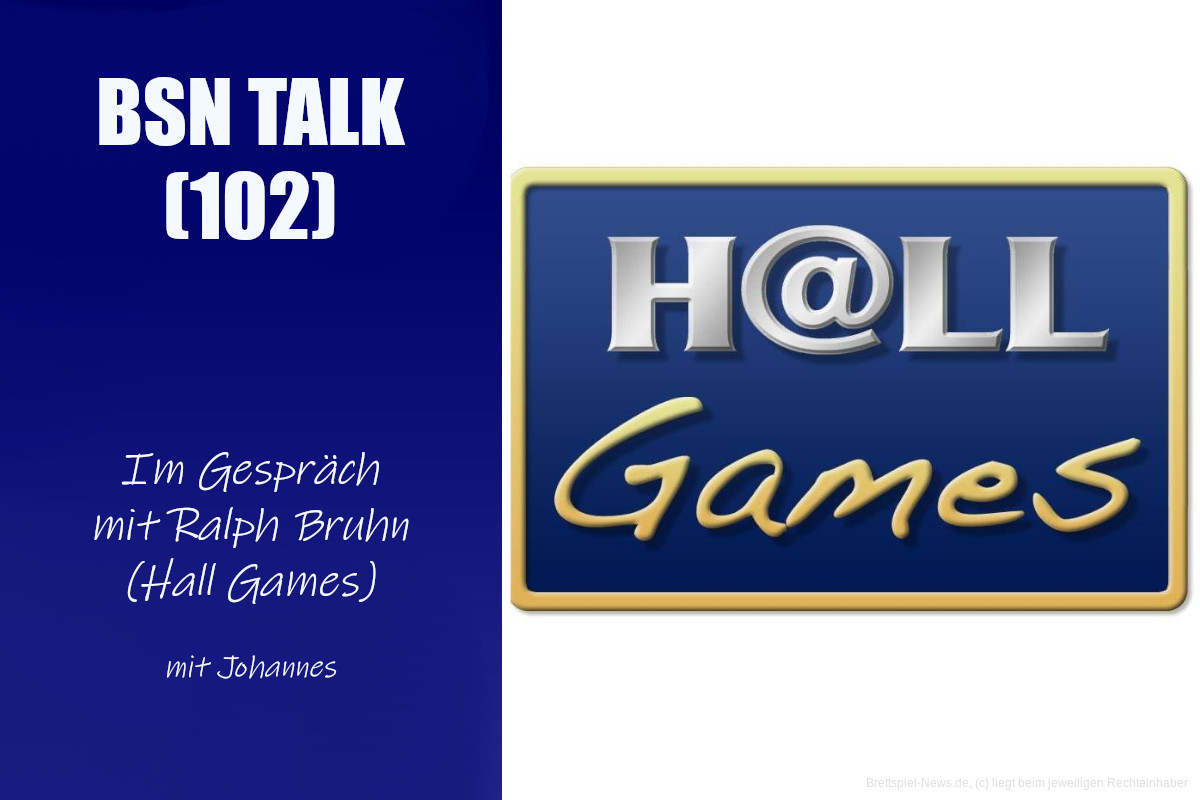 #340 BSN TALK (102) | im Gespräch mit Ralph Bruhn (Hall Games)