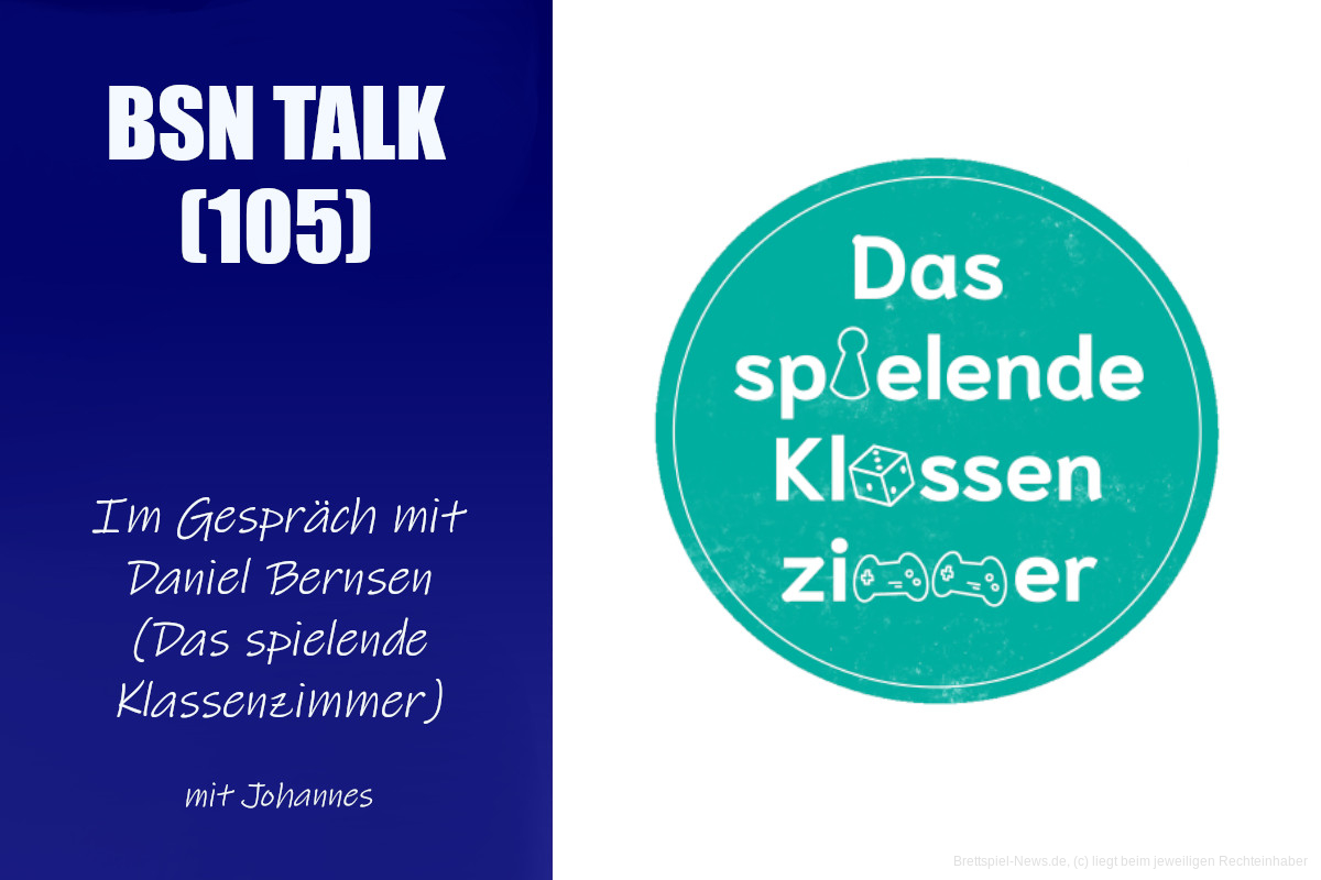 #349 BSN TALK (105) | im Gespräch mit Daniel Bernsen (Das spielende Klassenzimmer)