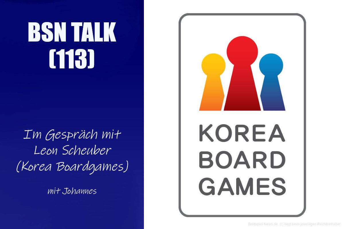 #373 BSN TALK (113) | im Gespräch mit Leon Scheuber (Korea Boardgames)