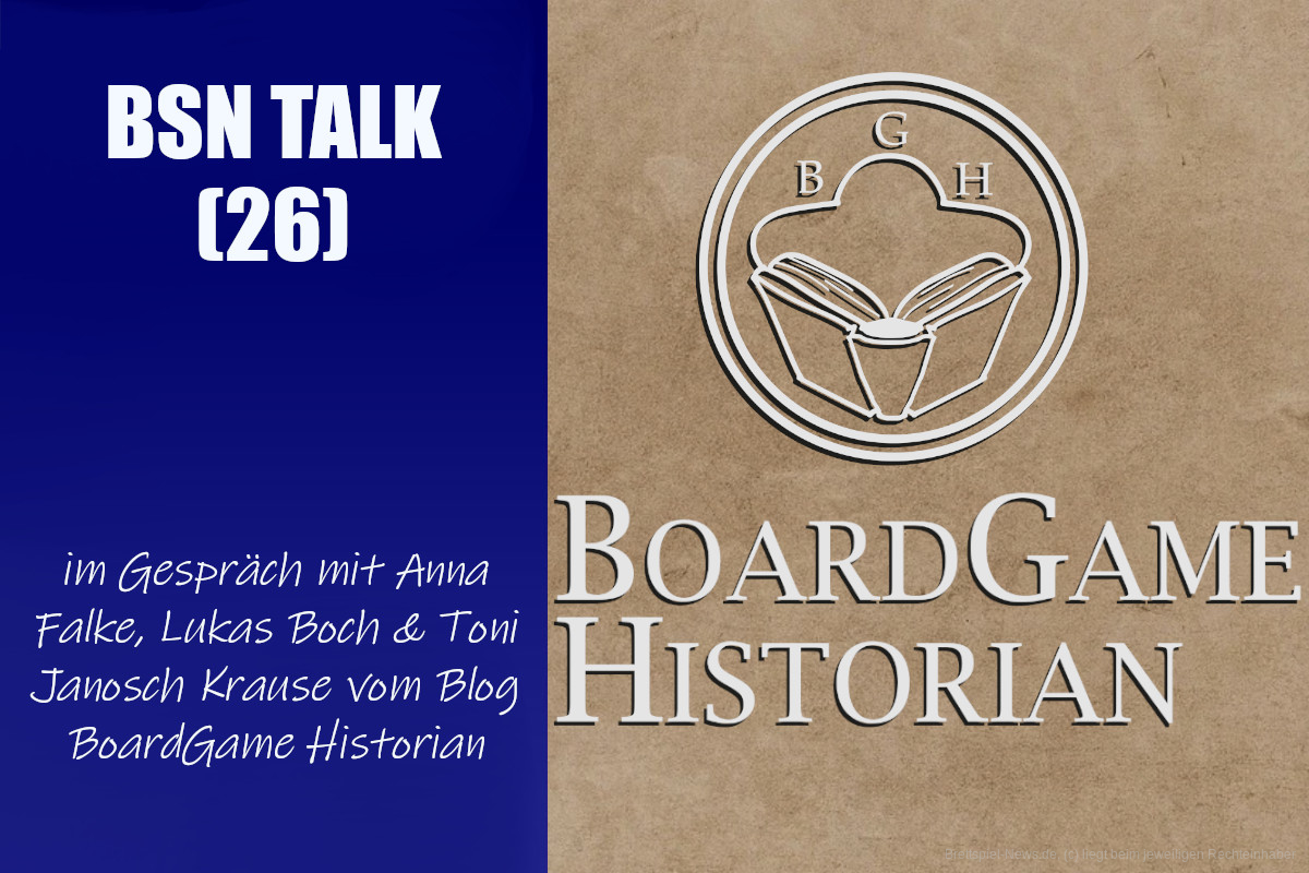 #96 BSN TALK (26) | im Gespräch mit Anna Falk, Lukas Boch & Toni Janosch Krause vom Blog BoardGame Historian