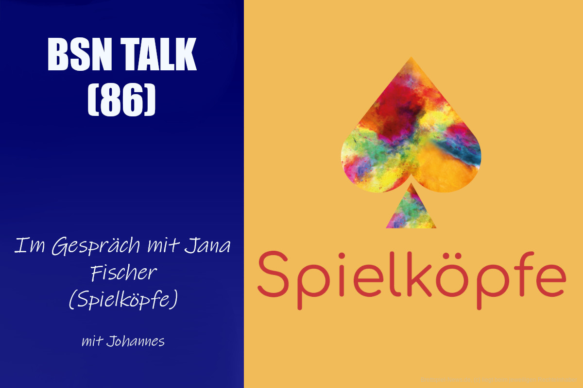 #292 BSN TALK (86) | im Gespräch mit Jana Fischer (Spielköpfe)