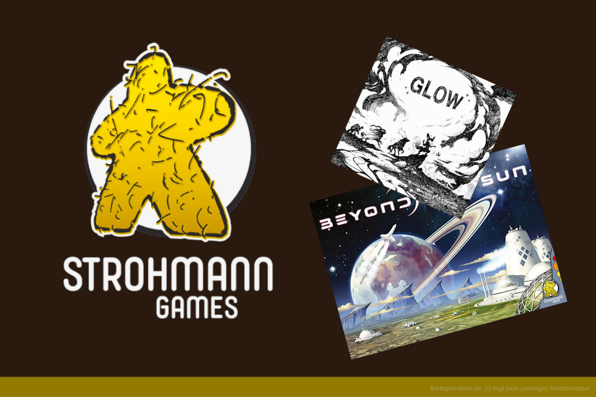 Strohmann Games, Glow, Beyond The Sun 