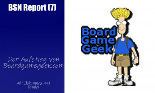 #369 BSN REPORT (7) | Der Aufstieg von Boardgamegeek.com