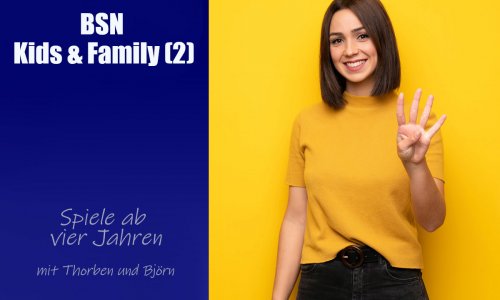 #287 BSN Kids & Family (2) | Spiele ab vier Jahren
