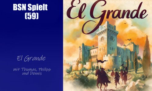 #435 BSN SPIELT (59) | El Grande - Spiel des Jahres 1996 heute noch spielbar?