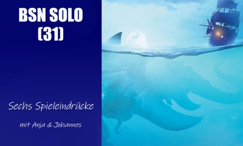 #169 BSN SOLO (31) | Sechs Spieleindrücke