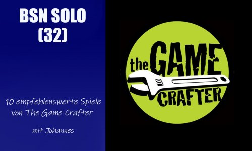 #175 BSN SOLO (32) | 10 empfehlenswerte Spiele von The Game Crafter