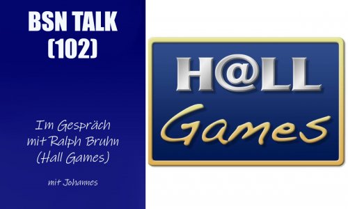 #340 BSN TALK (102) | im Gespräch mit Ralph Bruhn (Hall Games)