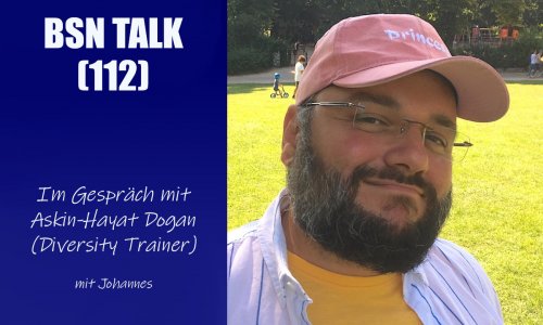 #370 BSN TALK (112) | im Gespräch mit Aşkın-Hayat Doğan (Diversity Trainer)