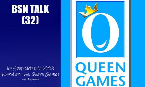#113 BSN TALK (32) | im Gespräch mit Ulrich Fonrobert von Queen Games