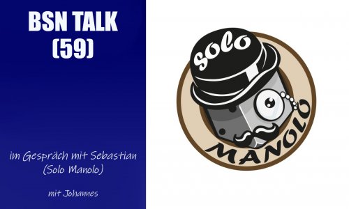 #198 BSN TALK (59) | im Gespräch mit Sebastian (Solo Manolo)