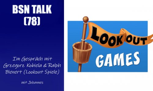 #263 BSN TALK (78) | im Gespräch mit Grzegorz Kobiela & Ralph Bienert (Lookout Spiele)
