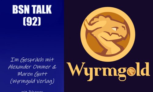 #310 BSN TALK (92) | im Gespräch mit Alexander Ommer & Maren Gutt (Wyrmgold Verlag)