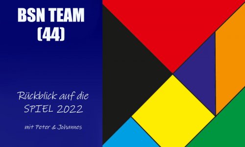 #238 BSN TEAM (44) | Rückblick auf die SPIEL 2022